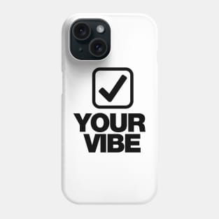 check your vibe tick box design Phone Case