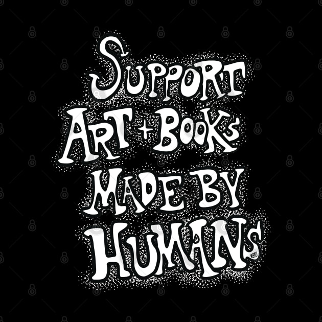 Support Art and Books Made By Humans v2 Black and White by TheEND42