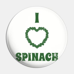 I Love Spinach Veggie Lovers Pin