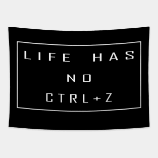 life has no ctrl+z Tapestry