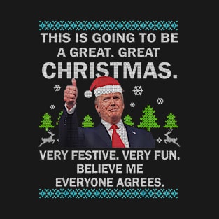 This Is Going To Be A Great Great Trump Christmas Ugly T-Shirt