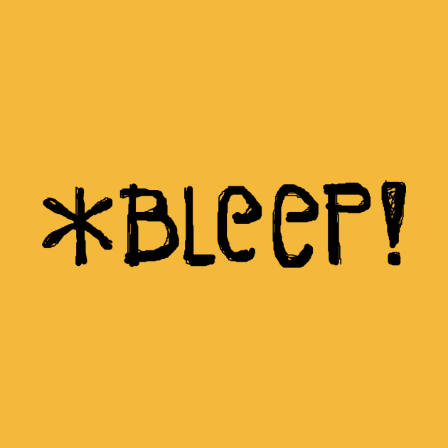 *BLEEP! (text only) by RawSunArt