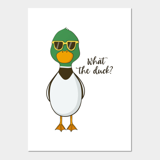 What The Duck Duck Posters And Art Prints Teepublic Uk