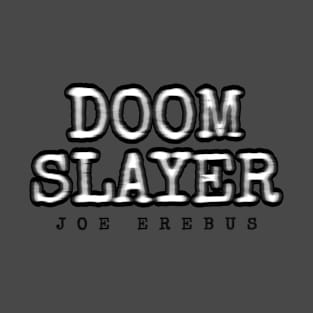 Joe Erebus “Doomslayer” T-Shirt
