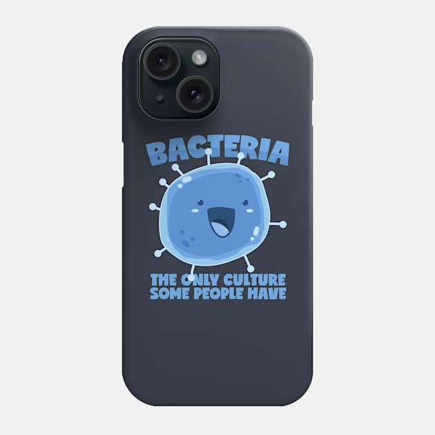 Bacteria culture saying biology organism Phone Case by voidea