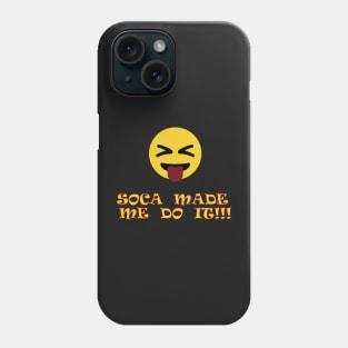 Soca Music Made Me Do It - Soca Mode Phone Case