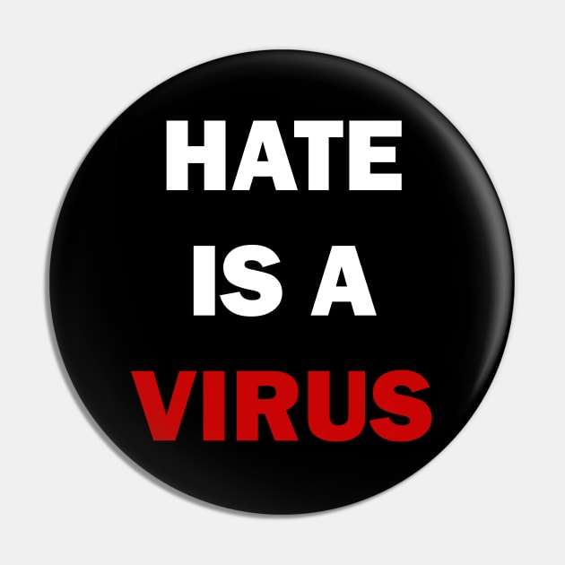 Hate is a virus Pin by valentinahramov