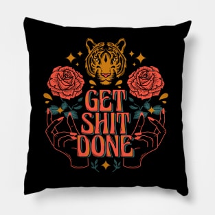 Get shit done Pillow
