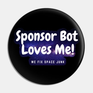 Sponsor Bot Loves Me! (Space Version) Pin