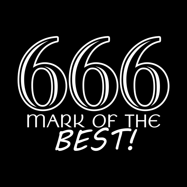 666 Mark of The Best! (White) by RomesInMKE