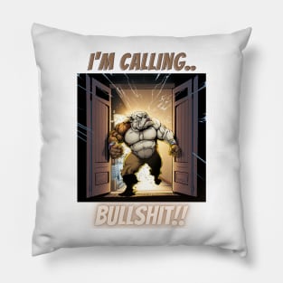 Im Calling Bullshit, Buff Superhero Bulldog Pillow