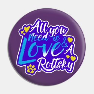 All You Need Is Love And A Rottsky Pin