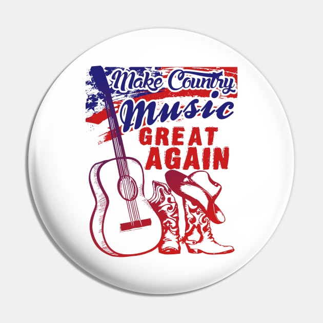 make Country Music great again T Shirt Pin by AjiartD