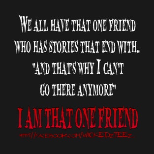 One friend T-Shirt