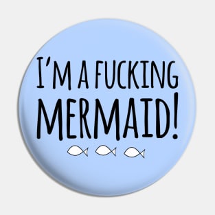 I’m A Mermaid (Simply Nasty) Pin