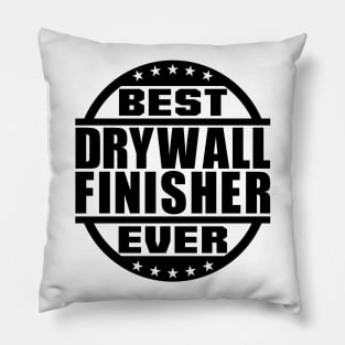 Best Drywall Finisher Ever Pillow
