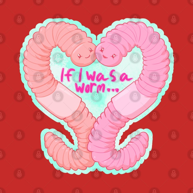 If I Was A Worm by LVBart