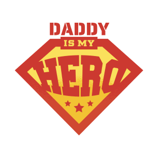 Daddy is my Hero - Fathers Day Superhero Design T-Shirt