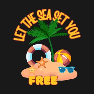 let the sea set you free T-Shirt