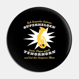 Superheldtenorhornpapa Pin