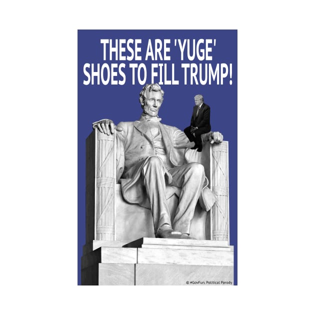 YUGE Shoes to Fill by govfun