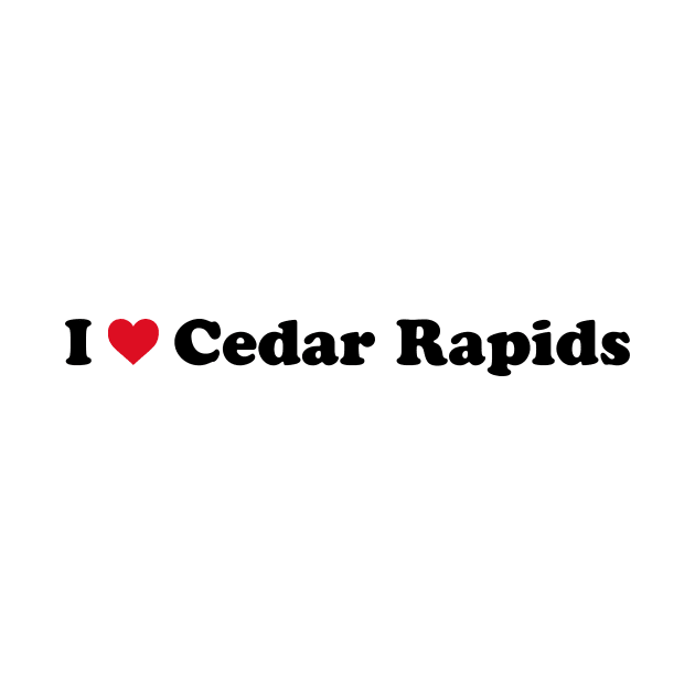 I Love Cedar Rapids by Novel_Designs