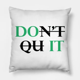 Don't Quit Pillow