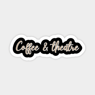 Coffee And Theatre Magnet