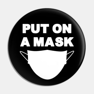 Put On A Mask Social Pandemic Pin