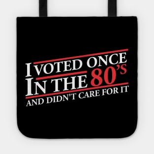 I Vote Once In The 80s And Didn't Care For It Tote