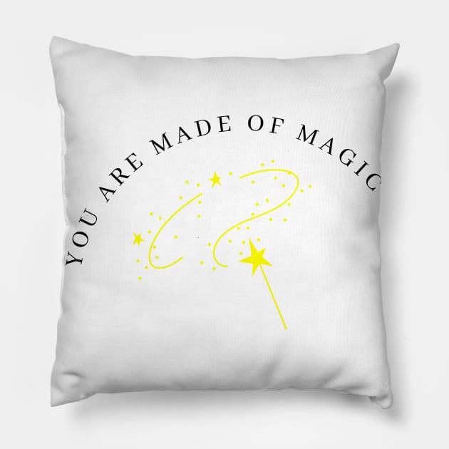 You Are Made Of Magic. Motivational and Inspirational Quote. Yellow Pillow by That Cheeky Tee