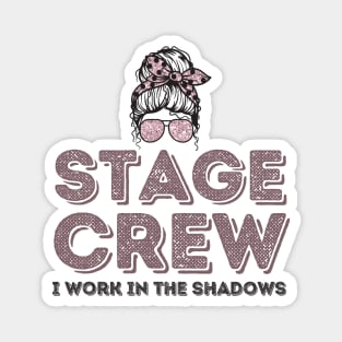 Girl Stage Crew I Work in Shadows Magnet