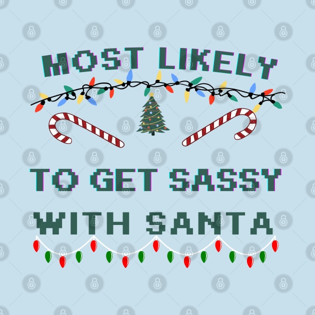 funny Christmas Quotes Most Likely And Family Matching group,Most Likely by YuriArt