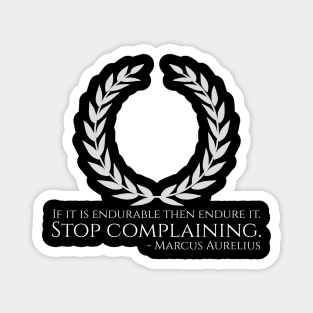 Marcus Aurelius Stoicism Philosophy Quote Stop Complaining Magnet