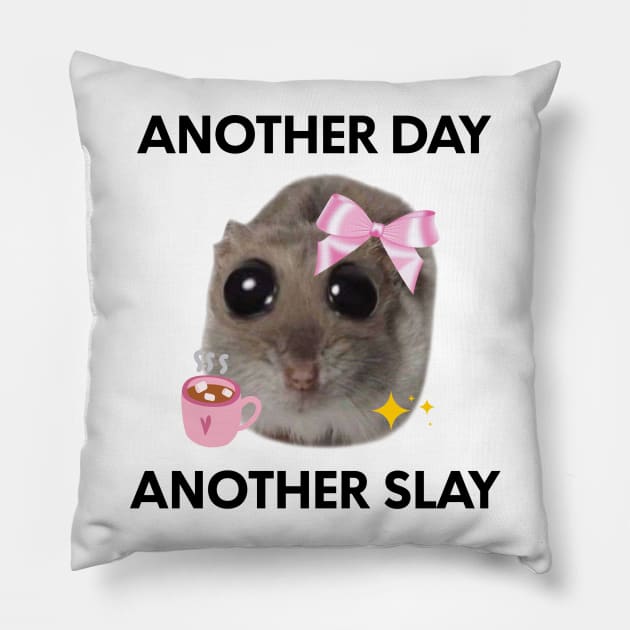 Another Day, Another Sl*y Sad Hamster Meme 2 Pillow by Halby