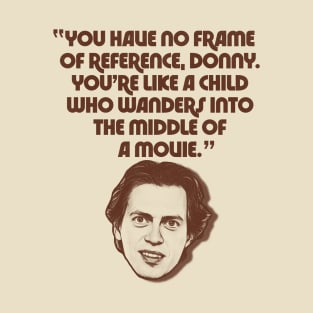 No Frame of Reference, Donny - Big Lebowski Movie T-Shirt