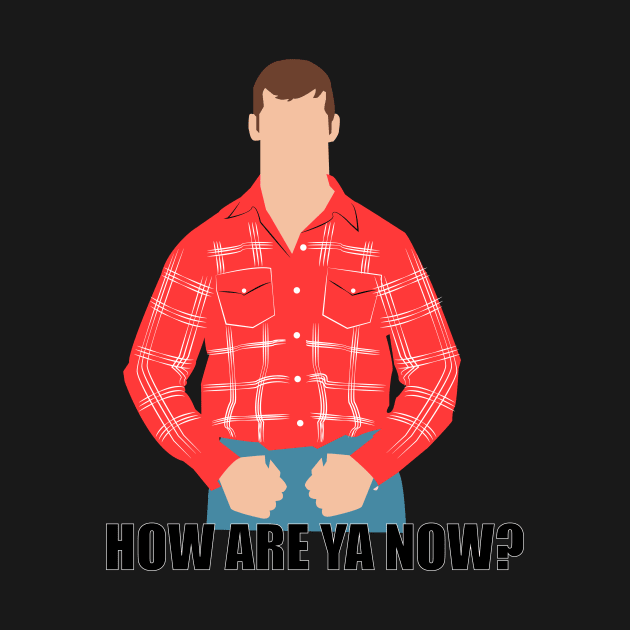 How are ya now?. Letterkenny by HeardUWereDead