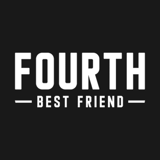 4th Best Friend T-Shirt