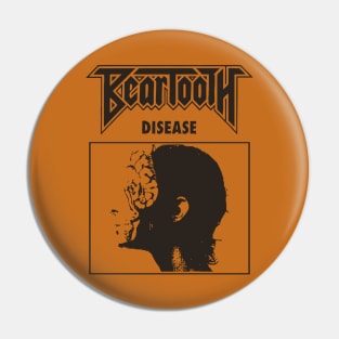 Beartooth Disease Pin