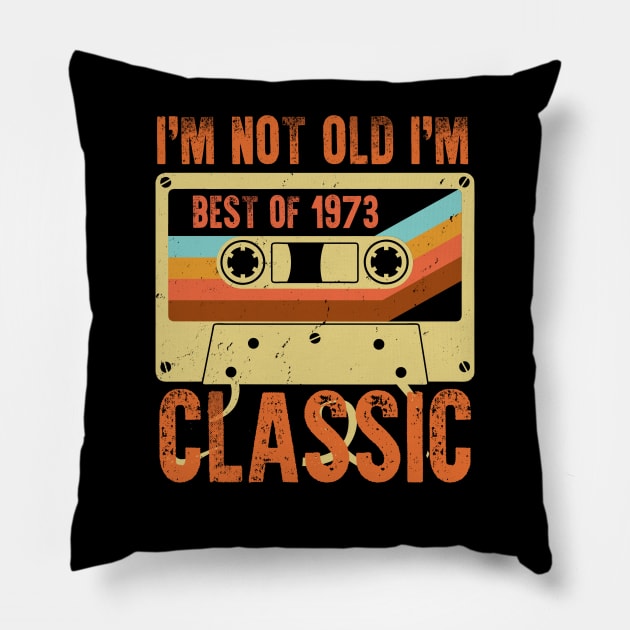 Best of 1973 50 Year Old Gifts Men BDay 50th Birthday 1973 Pillow by sarabuild