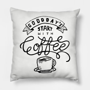 Good Days Start With Coffee Pillow