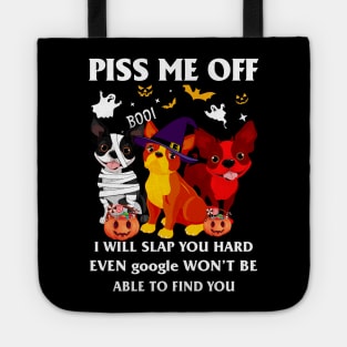 Halloween Boston Lover T-shirt Piss Me Off I Will Slap You So Hard Even Google Won't Be Able To Find You Gift Tote