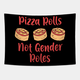 Pizza Rolls not Gender Roles T-Shirt feminism gift Tapestry