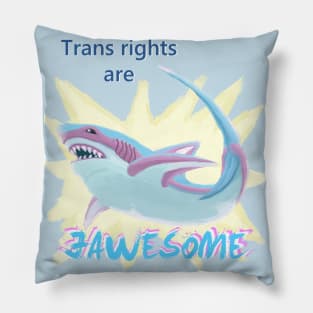 Trans Rights Are JAWESOME Pillow