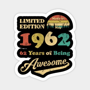Made In May 1962 62 Years Of Being Awesome 62nd Birthday Magnet