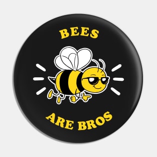 Bees Are Bros Pin