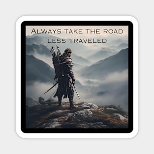 Always Take the Road Less Traveled Magnet