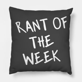 Rant of the Week Pillow