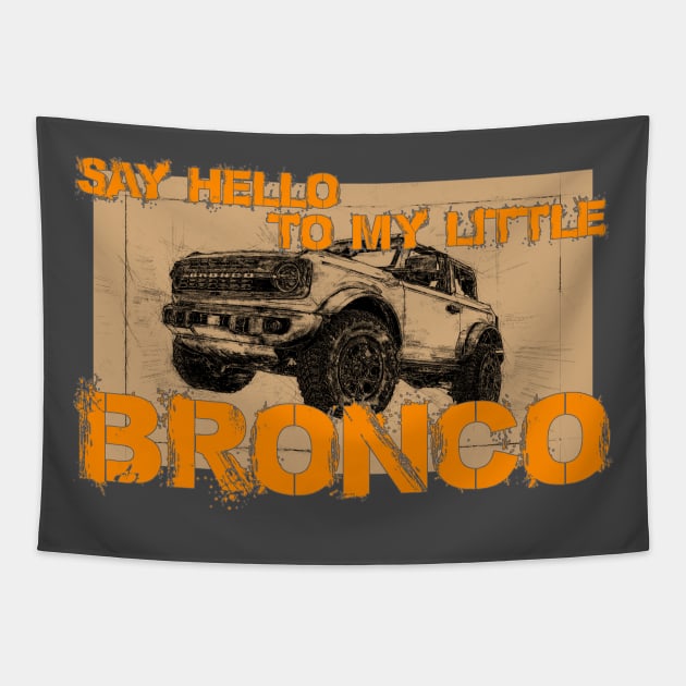 Say Hello to my little Bronco Tapestry by FurryBallBunny