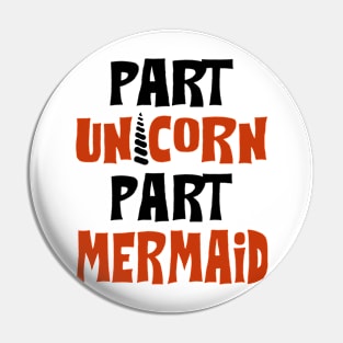 Part Unicorn Part Mermaid Pin